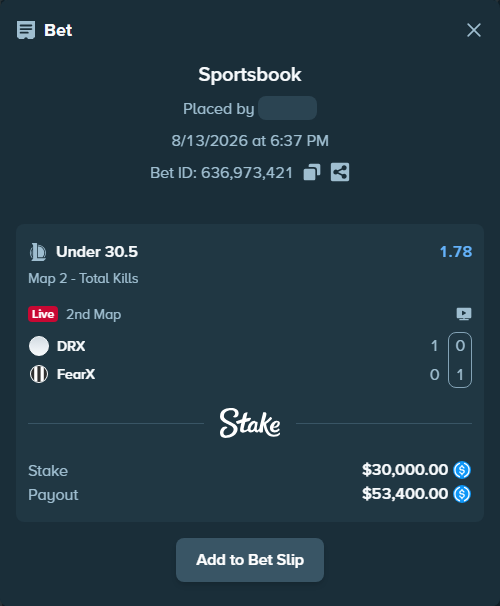Bet slip: Kiwoom DRX - FearX, $30,000.00 stake at 1.78 odds, placed by Mwillalwayswin