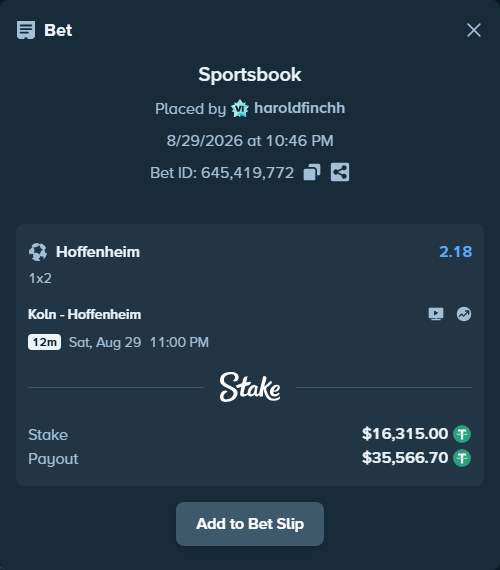 Bet slip: Koln - Hoffenheim, $16,315.00 stake at 2.18 odds, placed by haroldfinchh