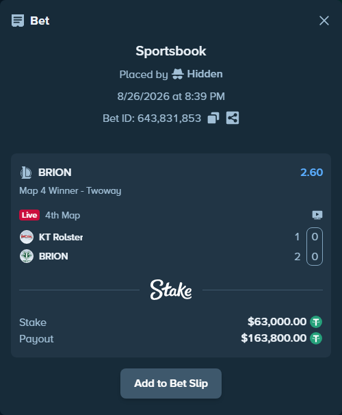 Bet slip: KT Rolster - BRION, $63,000.00 stake at 2.60 odds, placed by Hidden