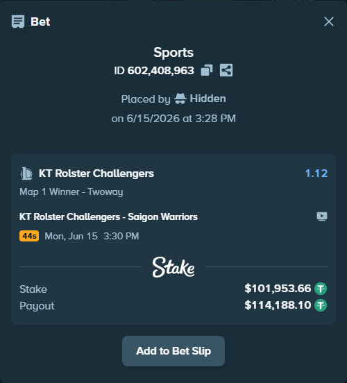 Bet slip: KT Rolster Challengers - Saigon Warriors, $102,055.61 stake at 1.12 odds, placed by Hidden