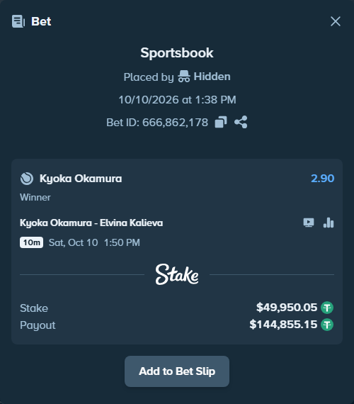 Bet slip: Kyoka Okamura - Elvina Kalieva, $50,000.00 stake at 2.90 odds, placed by Hidden