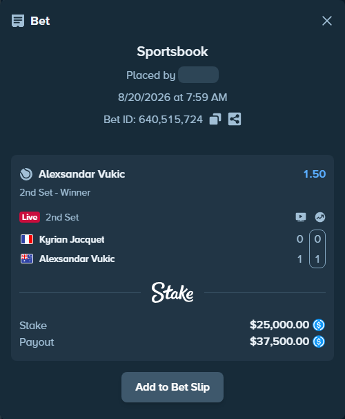 Bet slip: Kyrian Jacquet - Alexsandar Vukic, $25,000.00 stake at 1.50 odds, placed by kuwkuw