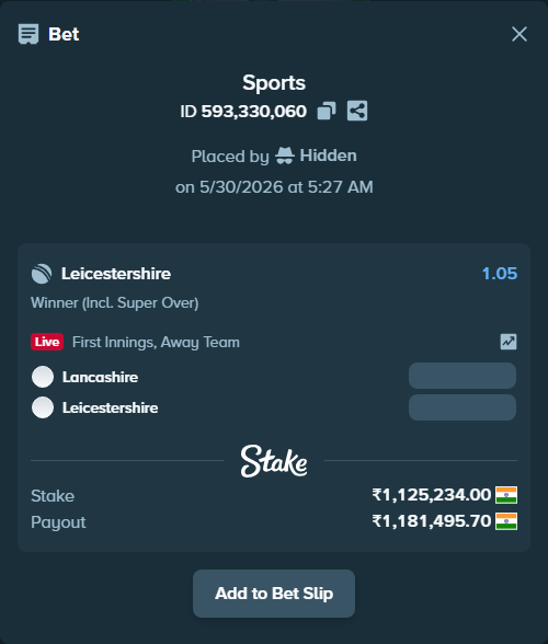 Bet slip: Lancashire - Leicestershire, $13,502.81 stake at 1.05 odds, placed by Hidden