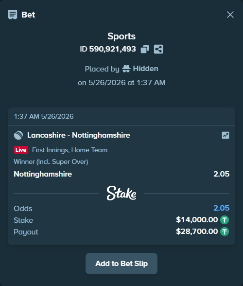 Bet slip: Lancashire - Nottinghamshire, $14,000.00 stake at 2.05 odds, placed by Hidden