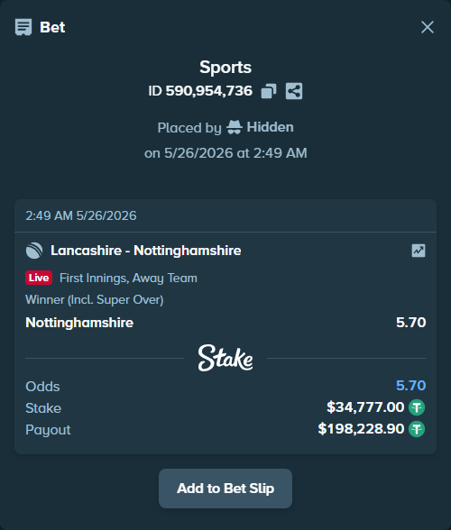 Bet slip: Lancashire - Nottinghamshire, $34,777.00 stake at 5.70 odds, placed by Hidden