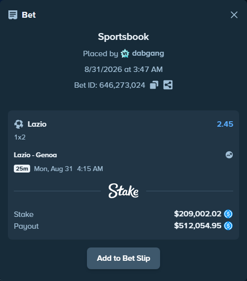 Bet slip: Lazio - Genoa, $209,002.02 stake at 2.45 odds, placed by dabgang