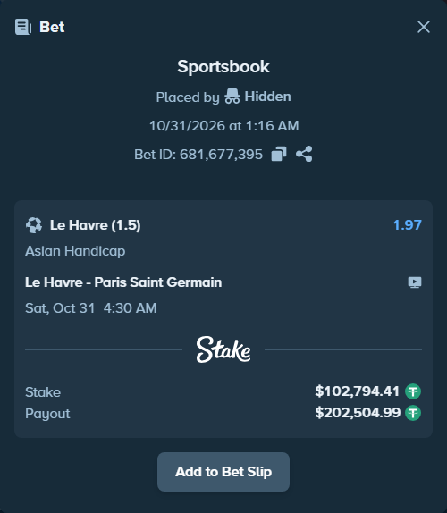 Bet slip: Le Havre - Paris Saint Germain, $103,000.00 stake at 1.97 odds, placed by Hidden