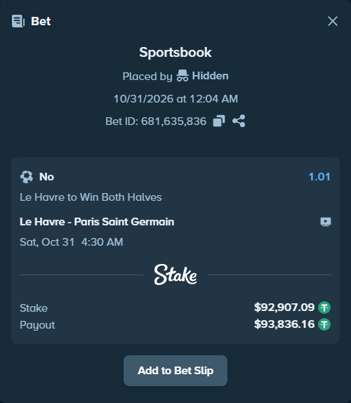 Bet slip: Le Havre - Paris Saint Germain, $93,000.00 stake at 1.01 odds, placed by Hidden