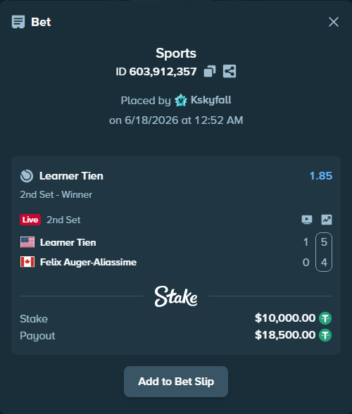 Bet slip: Learner Tien - Felix Auger-Aliassime, $10,010.00 stake at 1.85 odds, placed by Kskyfall