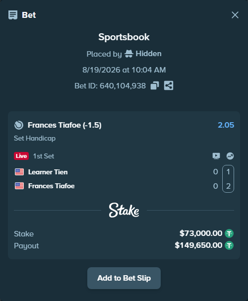 Bet slip: Learner Tien - Frances Tiafoe, $73,073.00 stake at 2.05 odds, placed by Hidden