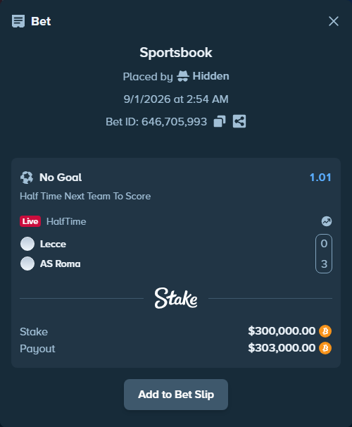 Bet slip: Lecce - Roma, $301,716.30 stake at 1.01 odds, placed by Hidden