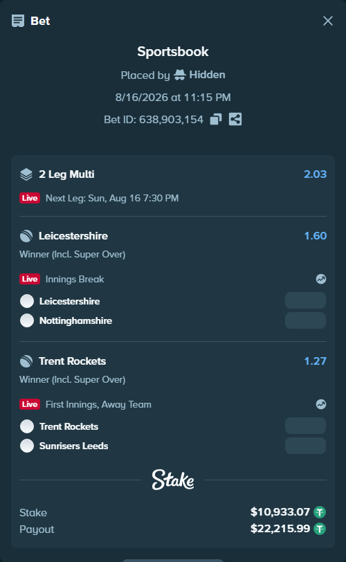 Bet slip: Leicestershire - Nottinghamshire, $10,944.00 stake at 1.60 odds, placed by Hidden