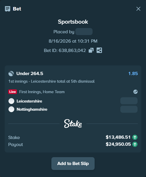 Bet slip: Leicestershire - Nottinghamshire, $13,500.00 stake at 1.85 odds, placed by Munni12300