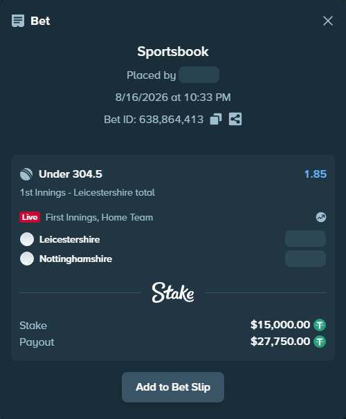 Bet slip: Leicestershire - Nottinghamshire, $15,015.00 stake at 1.85 odds, placed by riaggo1