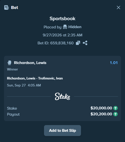 Bet slip: Lewis Richardson (GBR) - Trofimovic, Ivan, $20,000.00 stake at 1.01 odds, placed by korehato