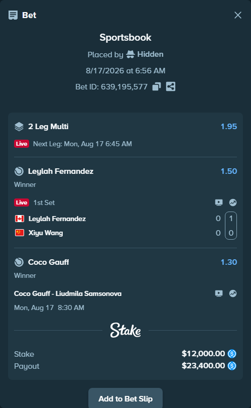 Bet slip: Leylah Fernandez - Xiyu Wang, $12,000.00 stake at 1.50 odds, placed by Hidden
