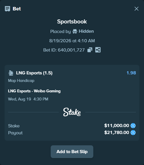 Bet slip: LNG Esports - Weibo  Gaming, $11,000.00 stake at 1.98 odds, placed by Hidden