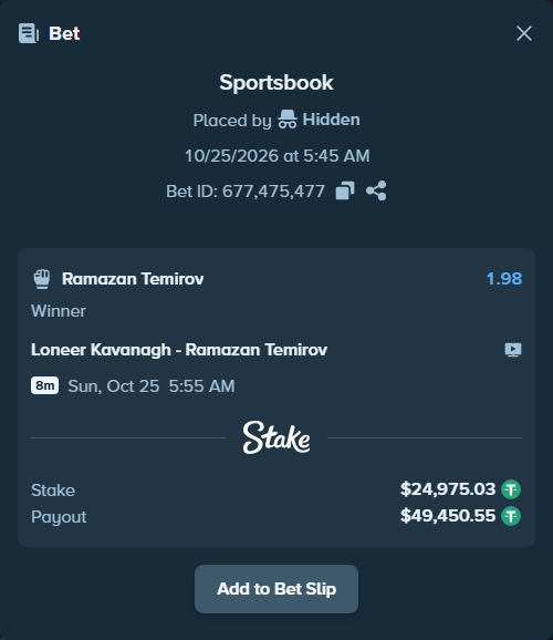 Bet slip: Loneer Kavanagh - Ramazan Temirov, $25,000.00 stake at 1.98 odds, placed by Hidden