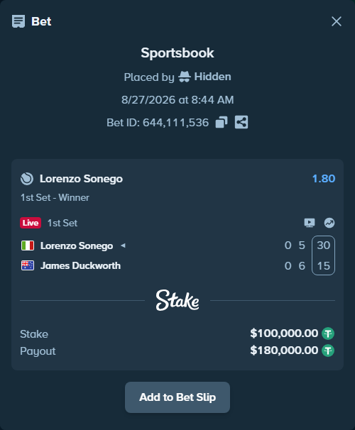 Bet slip: Lorenzo Sonego - James Duckworth, $100,000.00 stake at 1.80 odds, placed by Hidden