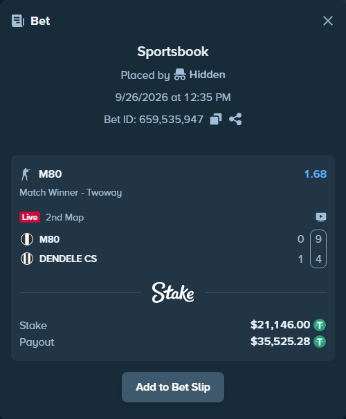 Bet slip: M80 - DENDELE CS, $21,146.00 stake at 1.68 odds, placed by Hidden