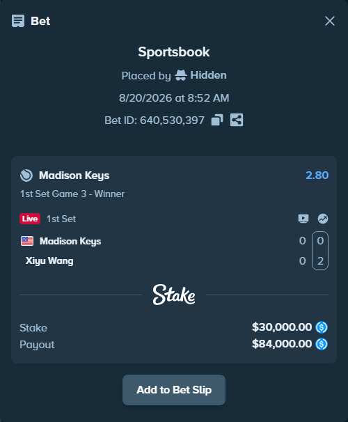 Bet slip: Madison Keys - Xiyu Wang, $30,000.00 stake at 2.80 odds, placed by Hidden