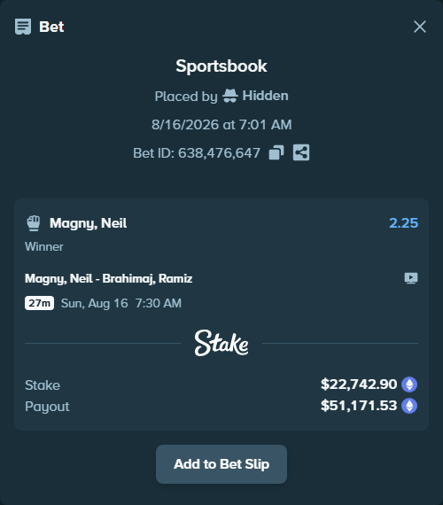 Bet slip: Magny, Neil - Brahimaj, Ramiz, $22,760.35 stake at 2.25 odds, placed by Hidden
