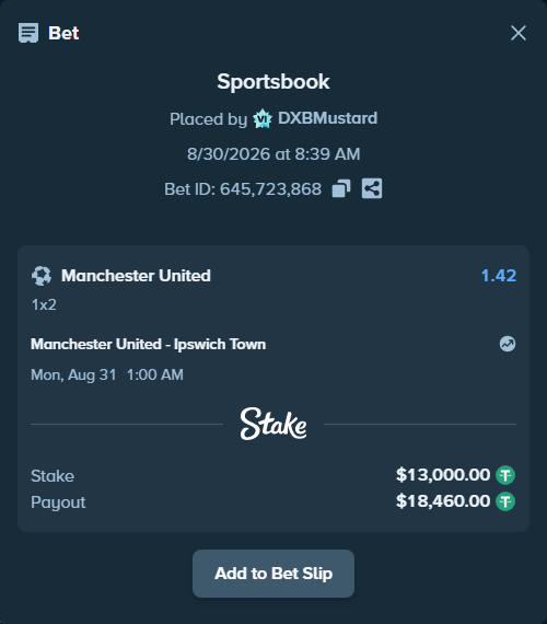 Bet slip: Manchester United - Ipswich Town, $13,000.00 stake at 1.42 odds, placed by DXBMustard