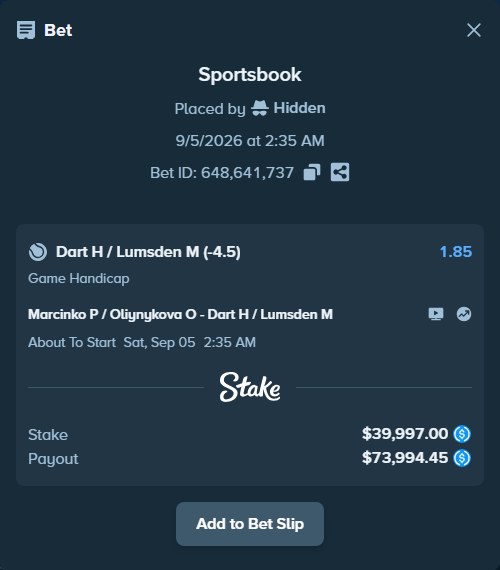 Bet slip: Marcinko P / Oliynykova O - Dart H / Lumsden M, $39,997.00 stake at 1.85 odds, placed by Hidden