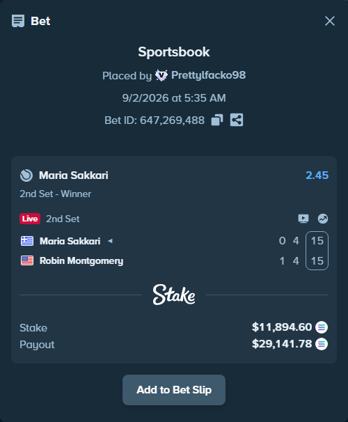 Bet slip: Maria Sakkari - Robin Montgomery, $11,808.98 stake at 2.45 odds, placed by Prettylfacko98