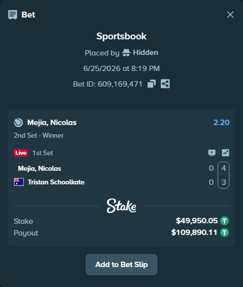 Bet slip: Mejia, Nicolas - Tristan Schoolkate, $50,000.00 stake at 2.20 odds, placed by Hidden
