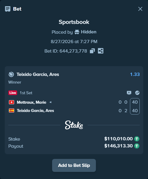 Bet slip: Mettraux, Marie - Teixido Garcia, Ares, $110,010.00 stake at 1.33 odds, placed by Hidden