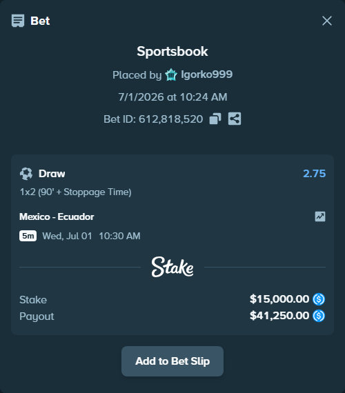 Bet slip: Mexico - Ecuador, $15,000.00 stake at 2.75 odds, placed by Igorko999