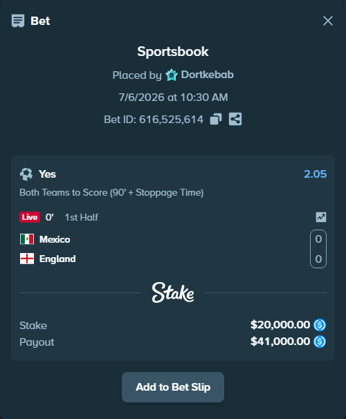 Bet slip: Mexico - England, $20,000.00 stake at 2.05 odds, placed by Dortkebab