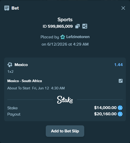 Bet slip: Mexico - South Africa, $14,000.00 stake at 1.44 odds, placed by Lefzinatoren