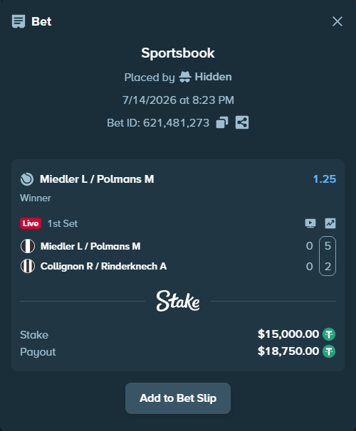 Bet slip: Miedler L / Polmans M - Collignon R / Rinderknech A, $15,015.00 stake at 1.25 odds, placed by Hidden