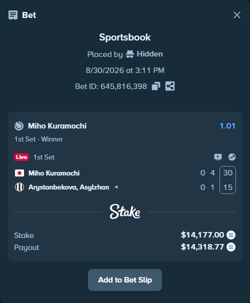 Bet slip: Miho Kuramochi - Arystanbekova, Asylzhan, $14,213.17 stake at 1.01 odds, placed by Hidden