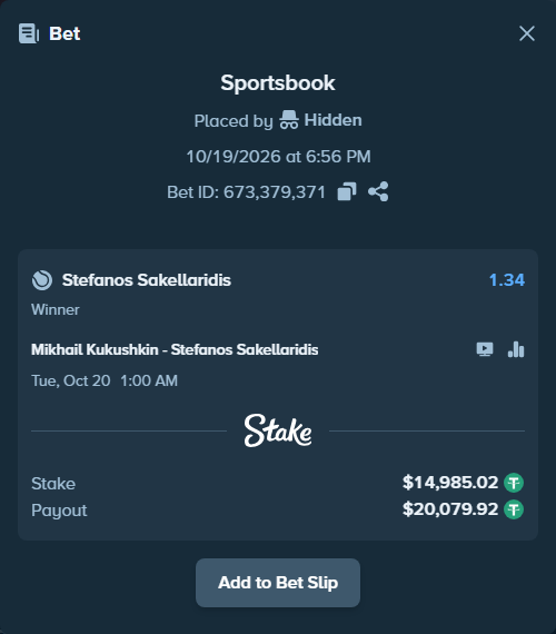 Bet slip: Mikhail Kukushkin - Stefanos Sakellaridis, $15,000.00 stake at 1.34 odds, placed by Hidden