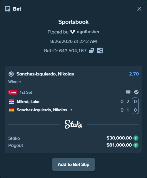 Bet slip: Mikrut, Luka - Sanchez Izquierdo, Nikolas, $30,000.00 stake at 2.70 odds, placed by ayoflasher