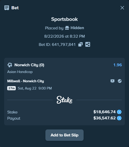 Bet slip: Millwall - Norwich City, $18,646.74 stake at 1.96 odds, placed by Hidden
