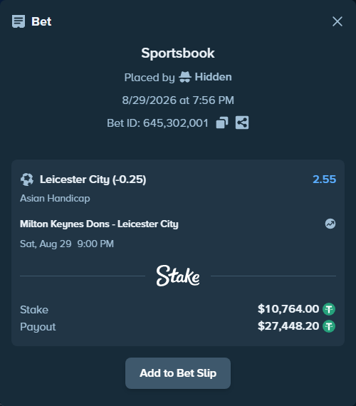 Bet slip: Milton Keynes Dons - Leicester City, $10,764.00 stake at 2.55 odds, placed by Hidden
