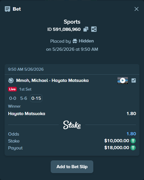 Bet slip: Mmoh, Michael - Hayato Matsuoka, $10,000.00 stake at 1.80 odds, placed by Hidden