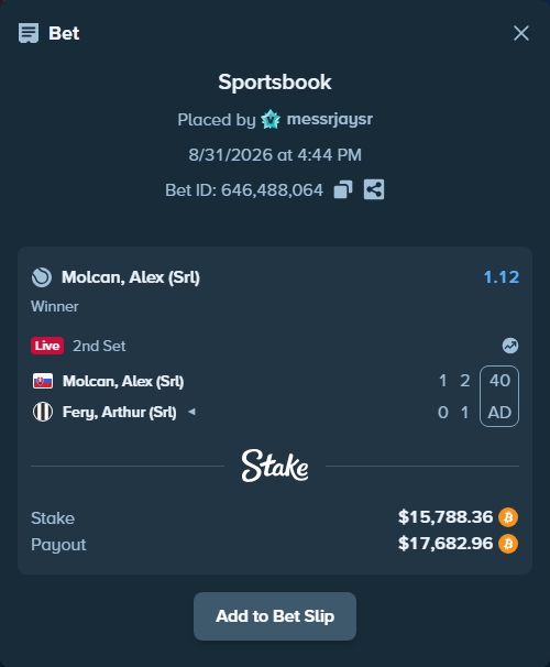 Bet slip: Molcan, Alex (Srl) - Fery, Arthur (Srl), $15,795.23 stake at 1.12 odds, placed by messrjaysr