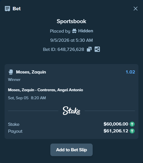 Bet slip: Moses, Zaquin - Contreras, Angel Antonio, $60,000.00 stake at 1.02 odds, placed by Hidden