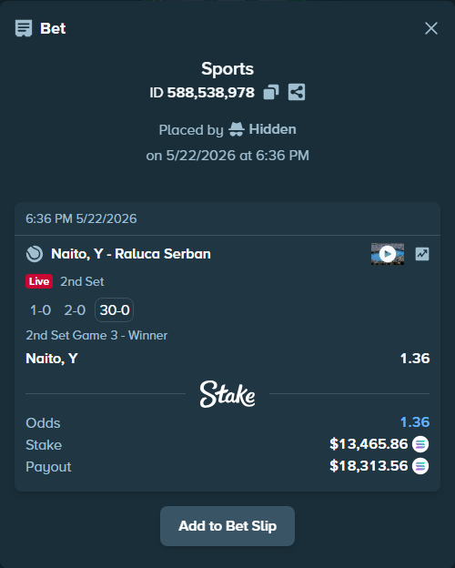 Bet slip: Naito, Y - Raluca Serban, $11,358.19 stake at 1.36 odds, placed by Hidden