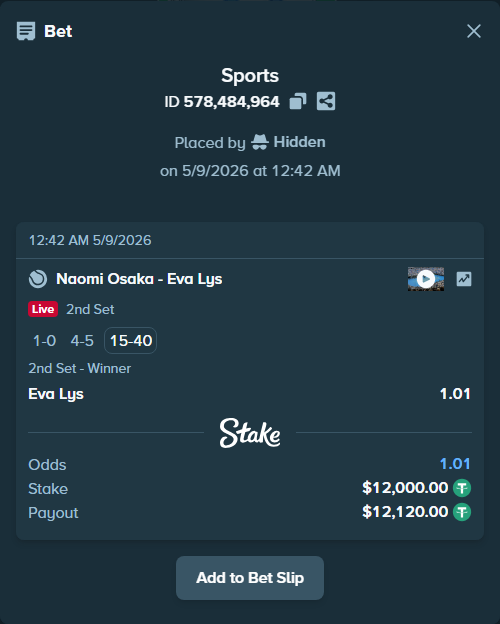 Bet slip: Naomi Osaka - Eva Lys, $12,000.00 stake at 1.01 odds, placed by Hidden