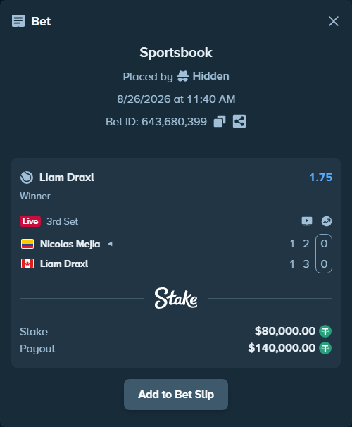 Bet slip: Nicolas Mejia - Liam Draxl, $80,000.00 stake at 1.75 odds, placed by Hidden