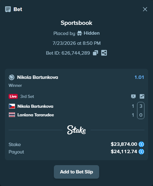 Bet slip: Nikola Bartunkova - Lanlana Tararudee, $23,874.00 stake at 1.01 odds, placed by Hidden