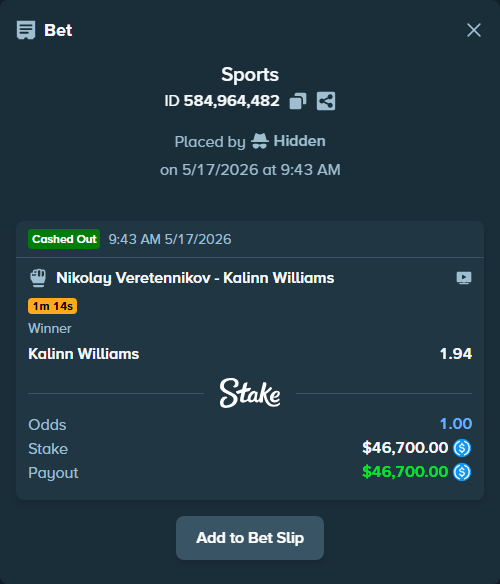 Bet slip: Nikolay Veretennikov - Kalinn Williams, $46,700.00 stake at 1.94 odds, placed by Hidden
