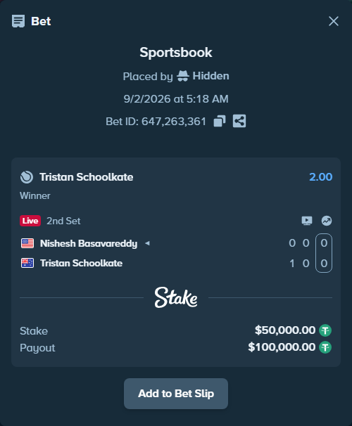 Bet slip: Nishesh Basavareddy - Tristan Schoolkate, $50,000.00 stake at 2.00 odds, placed by Hidden