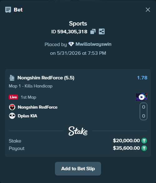 Bet slip: Nongshim RedForce - Dplus KIA, $20,020.00 stake at 1.78 odds, placed by Mwillalwayswin